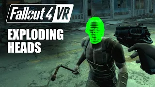 Exploding Heads + Power Armor in VR - Fallout 4 VR (pt. 2)