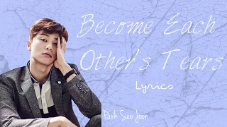 Park Seo Joon- 'Become Each Other's Tears' (Hwarang: The Beginning OST, Part 9) [Han|Rom|Eng lyrics]