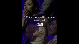 10 When The Demon possessed San