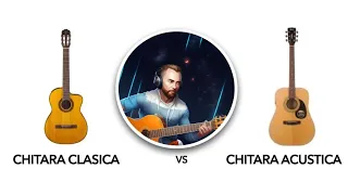 Chitara Clasica VS Chitara Acustica