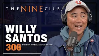 Willy Santos | The Nine Club - Episode 306
