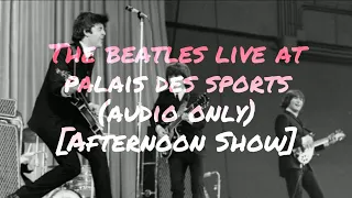 The Beatles Live At Palais Des Sports, Paris 1965 (Afternoon Show) [Complete Sound Footage]