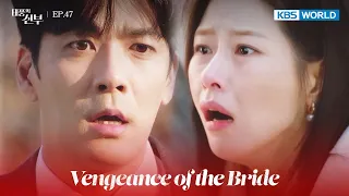 Wait there. I'll come over. [Vengeance of the Bride : EP.47] | KBS WORLD TV 221228