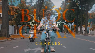 CHARLES. | BƯỚC CHÂN THEO ÁNH MẶT TRỜI (Official Music Video)