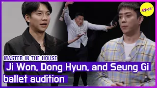 [HOT CLIPS] [MASTER IN THE HOUSE]  Ji Won, Dong Hyun, and Seung Giballet audition (ENGSUB)