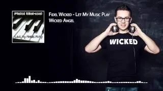 03. Fidel Wicked - Wicked Angel [Let My Music Play, 2013]