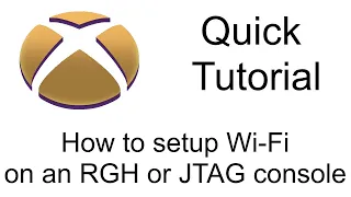 Quick Tutorial: How to setup Wi-Fi on an RGH or JTAG console