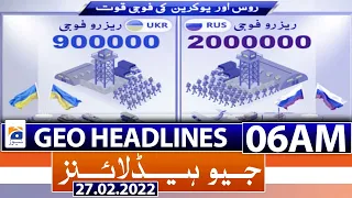 Geo News Headlines 06 AM | 27th February 2022