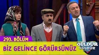 Biz Gelince Görürsünüz - 293.Bölüm (Güldür Güldür Show)