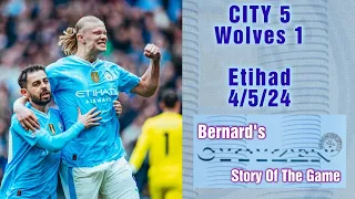 CITY 5-1 Wolves "Bernard's Story Of The Game" Etihad 4/5/24