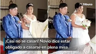 Novio confiesa en plena misa que lo obligaron a casarse