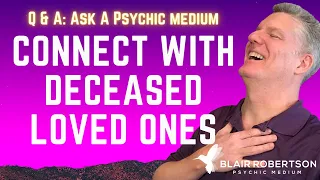 How To Connect To Deceased Loved Ones | Mediumship Grief Tips