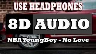 👂 NBA YoungBoy - No Love (8D AUDIO USE HEADPHONES) 👂