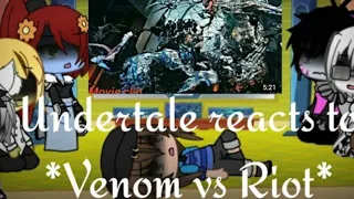 Undertale reacts to *Venom vs Riot*  (Original)