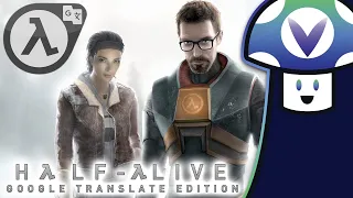 [Vinesauce] Vinny - Half-Life 2: Google Translate Edition