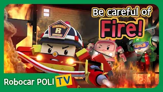 Be careful of the Fire! | Robocar Poli Clips