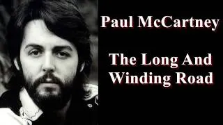 «The Long And Winding Road» — The Beatles  Paul McCartney — Пол Маккартни Битлз — «Дорога»