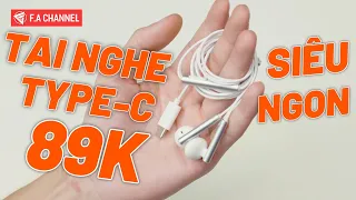 Tai Nghe Type-C Giá 89K Trên Shopee - Chất Âm Ngon, Hoàn Thiện Thiện Tốt, Xứng Đáng!