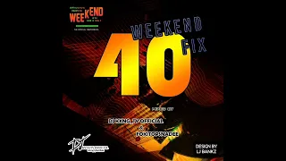 MrHouMyNat_FokitOpSnadee & Dj KxngTy Official WeekendFix 40 2022