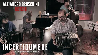 Incertidumbre - Alejandro Bruschini Octeto (Official Video)