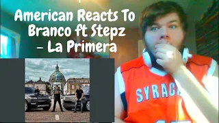 American Reacts To | Branco ft Stepz - La Primera | Danish Rap