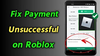 How to Fix Payment Unsuccessful on Roblox | Fix Can't Buy Robux Problem