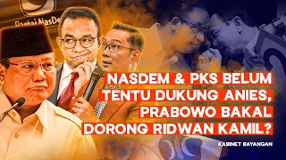 Nasdem & PKS Belum Tentu Dukung Anies: Prabowo & Koalisi Indonesia Maju Tawarkan Ridwan Kamil?