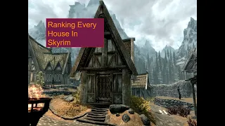 Ranking All Of The Houses in Skyrim