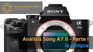 Análisis de la Sony A7 II (Parte 1/3) - La selección