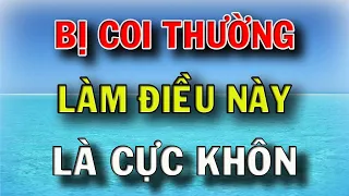 Đối Mặt Với Kẻ Coi Thường, Làm Được 4 Điều Này Mới Khôn