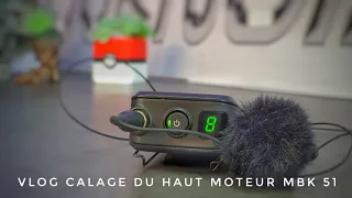 CALAGE DU HAUT MOTEUR MBK 51