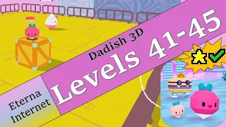 Dadish 3D - Levels 41-45 + Star Walkthrough