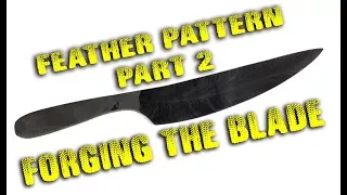 Feather Pattern Damascus - Part 2 - Forging the Blade & Grinding