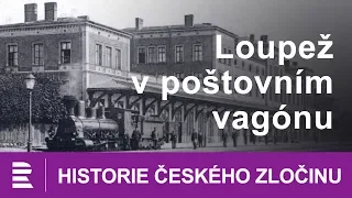 Historie českého zločinu: Loupež v poštovním vagónu