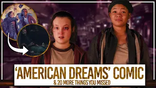 American Dreams COMIC & 20 More Things You MISSED - THE LAST OF US EPISODE 7 REVIEW & Game Changes