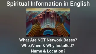 What Are NCT-Bases? Nibiruian Crystal Temple Network Bases? Spiritual Information in English