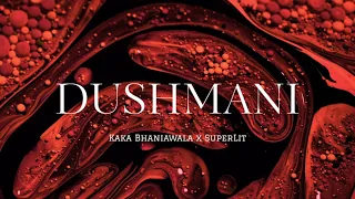 Dushmani - Kaka Bhaniawala Ft. SuperLit | Kaka Bhaniawala Remix | Prod. By  SuperLit