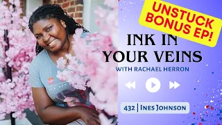 432 | Getting Unstuck with Ines Johnson