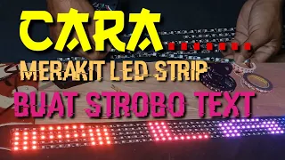 CARA MERAKIT LED STRIP UNTUK BUAT STROBO TEXT 5 BARIS