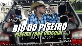 BIU DO PISEIRO - PISEIRO FUNK ORIGINAL - COM GRAVE BASS - PRA PAREDÃO #Piseiro2020
