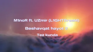 MINOR | M1noR ft. UZmir (L1GHTDreaM) - Beshavqat hayot 2 (demo)