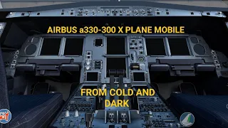 Airbus a330-300 X Plane Mobile. From Cold and Dark to Takeoff and Climbe 🛫