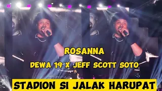 ROSANNA ~DEWA 19 ALL STARS|| JEFF SCOTT SOTO|| Live at STADION  SI JALAK HARUPAT BANDUNG