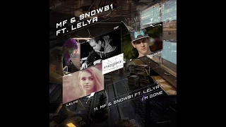 MF & SnowB1 ft  Lelya - I`m Gone