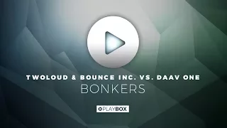 TWOLOUD & Bounce Inc. vs. Daav One - Bonkers