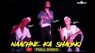 Raftaar x Brodha V-Naachne Ka Shaunq ft. Gfamily Rohit x Love x Shyam