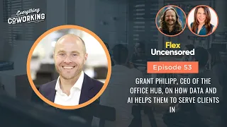Grant Philipp, CEO of the Office Hub, on how data and AI helps them to serve clients in