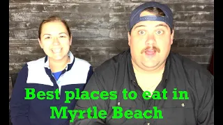 Best places to eat in Myrtle Beach
