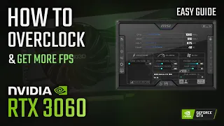 How to OVERCLOCK RTX 3060 for more FPS | 2022 Easy Tutorial