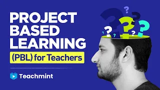 What Is Project Based Learning & Its Importance In Teaching & Learning | Teachmint